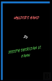 Wylder'S Hand Joseph Sheridan Le Fanu (Annotated)