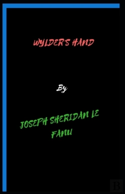 Bertrand.pt - Wylder'S Hand Joseph Sheridan Le Fanu (Annotated)