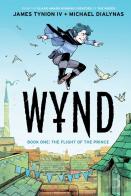 Wynd Book One: The Flight Of The Prince