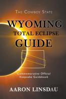 Wyoming Total Eclipse Guide