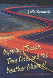 Wyoming Trucks, True Love And The Weather Channel
