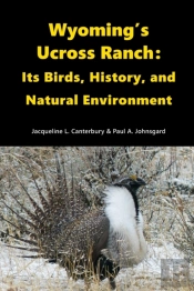 Wyoming?S Ucross Ranch: Its Birds, Histo
