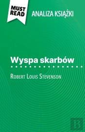 Wyspa Skarbów Ksiazka Robert Louis Stevenson (Analiza Ksiazki) : Pelna Analiza I Szczególowe Podsumowanie Pracy