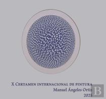 X Certamen Internacional De Pintura ''Manuel Angeles Ortiz 2025''