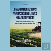 X Mandamentos Das Vendas Consultivas No Agronegócio
