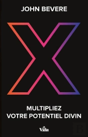 X ; Multipliez Votre Potentiel Divin