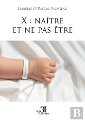 X : Naître Et Ne Pas Être
