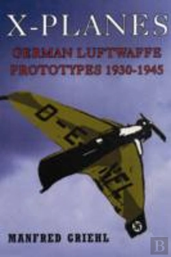 Bertrand.pt - X-Planes: German Luftwaffe Prototypes 1930-1945