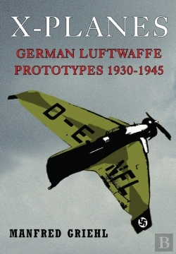 Bertrand.pt - X-Planes: German Luftwaffe Prototypes 1930-1945