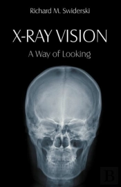 X-Ray Vision: A Way Of Looking