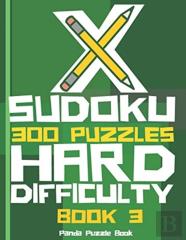 X Sudoku  - 300 Puzzles Hard Difficulty - Book 3