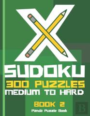 X Sudoku - 300 Puzzles Medium To Hard - Book 2