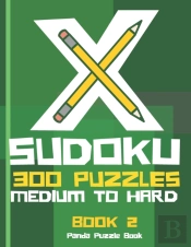 X Sudoku - 300 Puzzles Medium To Hard - Book 2
