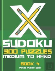 X Sudoku - 300 Puzzles Medium To Hard - Book 4