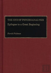X. Y. Z. Of Psychoanalysis