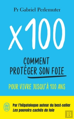 Bertrand.pt - X100 : Comment Protéger Son Foie Pour Vivre Jusqu'À 100 Ans