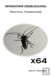 X64 Windows Debugging: Practical Foundat