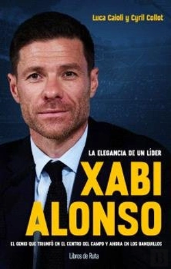 Bertrand.pt - Xabi Alonso. La Elegancia De Un Lider