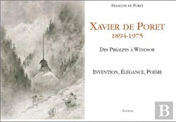 Bertrand.pt - Xavier De Poret ; 1894-1975 ; Des Préalpes À Windsor ; Invention, Élégance, Poésie