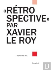 Xavier Le Roy - Retrospective