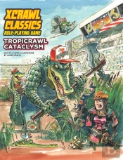 Xcrawl Classics #2: Tropicrawl Cataclysm
