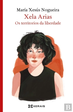 Bertrand.pt - Xela Arias, Os Territorios Da Liberdade