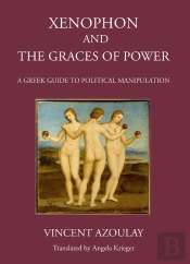 Xenophon And The Graces Of Power