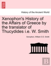 Xenophon'S History Of The Affairs Of Gre