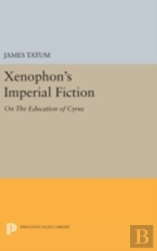 Xenophon'S Imperial Fiction