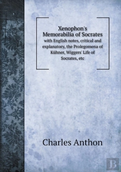 Bertrand.pt - Xenophon'S Memorabilia Of Socrates With English Notes, Critical And Explanatory, The Prolegomena Of Kuhner, Wiggers' Life Of Socrates, Etc