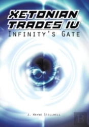 Xetonian Trades Iv:  Infinity'S Gate