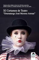 Xi Certamen De Teatro Dramaturgo José Moreno Arenas