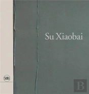 Xiaobai Su: The Elegance Of Object /Anglais