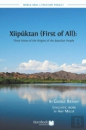 Xiipã¯Â¿Â½Ktan (First Of All): Three Views Of The Origins Of The Quechan People