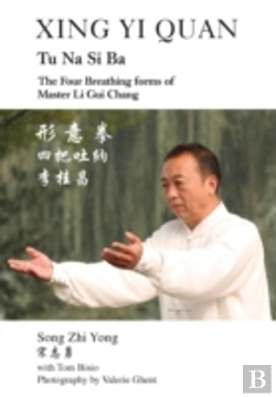 Bertrand.pt - Xing Yi Quan Tu Na Si Ba: The Four Breathing Forms Of Master Li Gui Chang