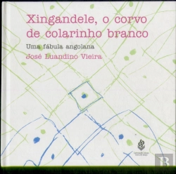 Bertrand.pt - Xingandele, o Corvo de Colarinho Branco
