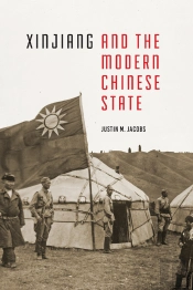 Xinjiang And The Modern Chinese State