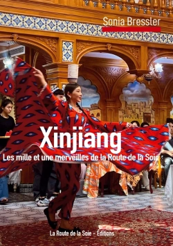 Bertrand.pt - Xinjiang : Les Mille Et Une Merveilles De La Route De La Soie