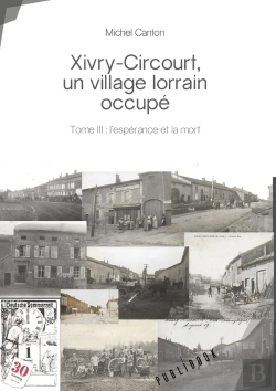 Bertrand.pt - Xivry-Circourt, Un Village Lorrain Occupé - Tome 3