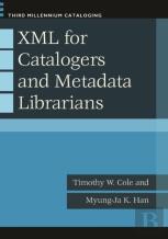 Xml For Catalogers And Metadata Librarians