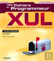 Xul : Mozilla Xpfe, Xpcom, Xbl, Xpi, Css, Javascript, Xml, Rdf, Dom, Php 5