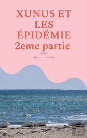 Xunus Et Les Épidémie  2eme Partie