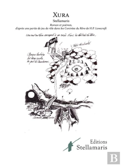 Bertrand.pt - Xura ; Roman Et Poèmes D'Après Une Partie De Jeu De Rôle Dans Les Contrées Du Rêve De H. P. Lovecraft