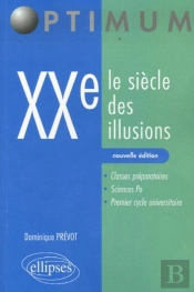 Xxe. Le Siècle Des Illusions. Nouvelle Édition