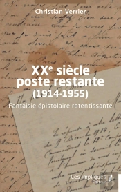Xxe Siècle Poste Restante (1914-1955) : Fantaisie Épistolaire Retentissante