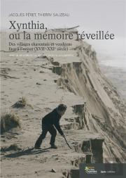 Xynthia, Ou La Mémoire Réveillée ; Des Villages Charentais Et Vendéens Face À L'Océan (Xviie-Xxie Siècle)