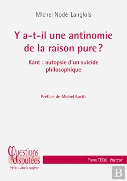 Bertrand.pt - Y A-T-Il Une Antinomie De La Raison Pure ? Kant, Autopsie D'Un Suicide Philosophique