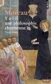 Y A-T-Il Une Philosophie Chretienne ? - Trois Essais