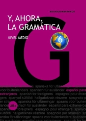 Y, Ahora, La Gramática 6. Nivel Medio