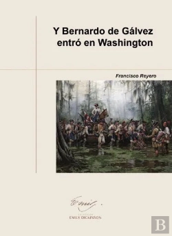 Bertrand.pt - Y Bernardo De Galvez Entro En Washington